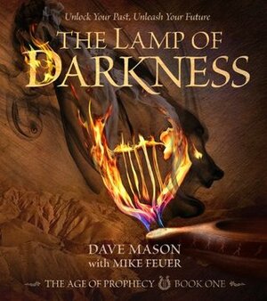 The Lamp of Darkness: The Age of Prophecy Book 1 by Mike Feuer, Dave Mason