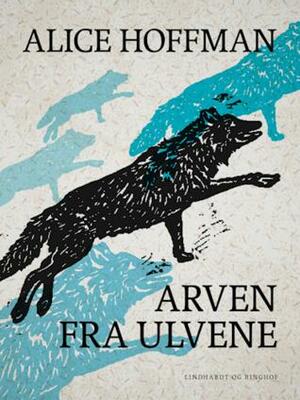 Arven fra ulvene by Alice Hoffman