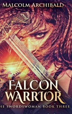 Falcon Warrior by Malcolm Archibald