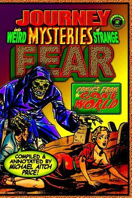 Journey into Weird Mysteries of Strange Fear: Comics from the Gone World by Michael Aitch Price