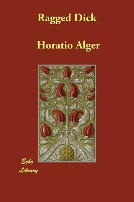 Ragged Dick by Horatio Alger