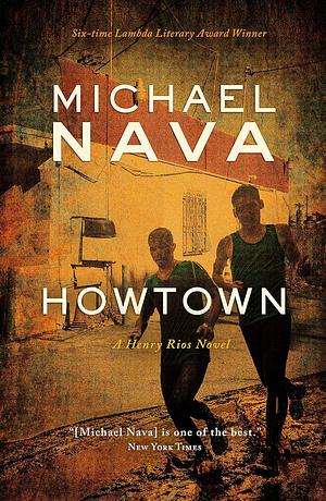 Howtown: A Henry Rios Novel by Michael Nava