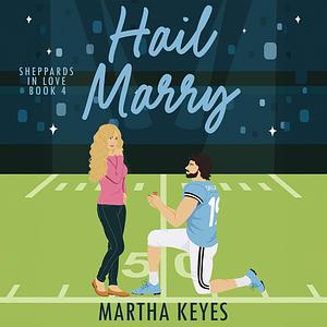 Hail Marry by Martha Keyes
