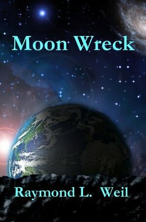Moon Wreck by Raymond L. Weil