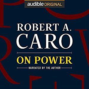 On Power by Robert A. Caro