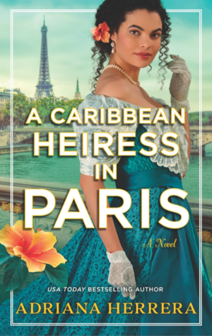 A Caribbean Heiress in Paris by Adriana Herrera
