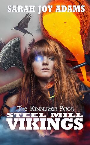 Steel Mill Vikings by Sarah Joy Adams