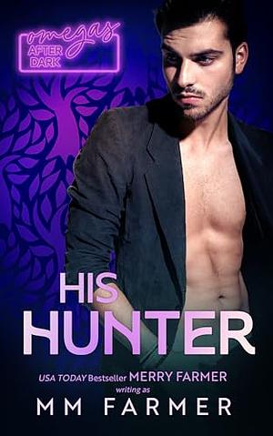 His Hunter by MM Farmer