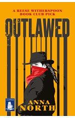 Outlawed by Anna North