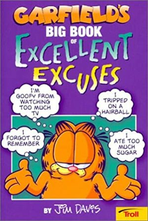 Garfield's Big Book of Excellent Excuses by Jim Davis