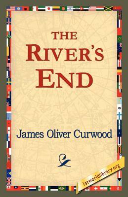 The River's End by James Oliver Curwood