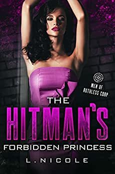 The Hitman's Forbidden Princess by L. Nicole