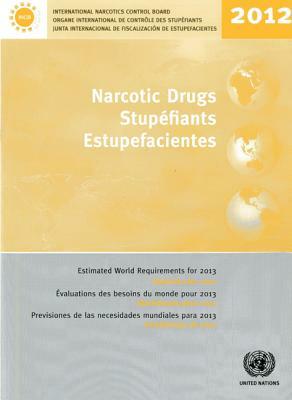 Narcotic Drugs: Estimated World Requirements for 2013 (Statistics for 2011) by 