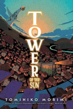 Tower of the Sun by Tomihiko Morimi