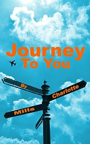 Journey To You by Charlotte Mills