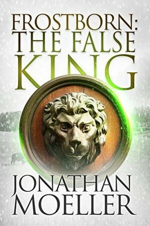 The False King by Jonathan Moeller