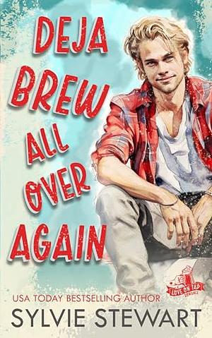 Deja Brew All Over Again by Sylvie Stewart