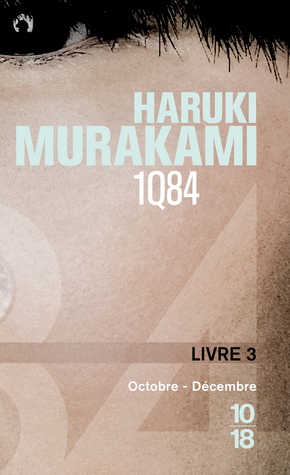 1Q84 - Livre 3, Octobre-Décembre by Haruki Murakami