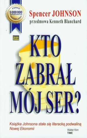 Kto zabrał mój ser? by Spencer Johnson