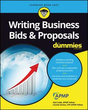 Writing Business Bids and Proposals for Dummies by Charlie Divine, Neil Cobb