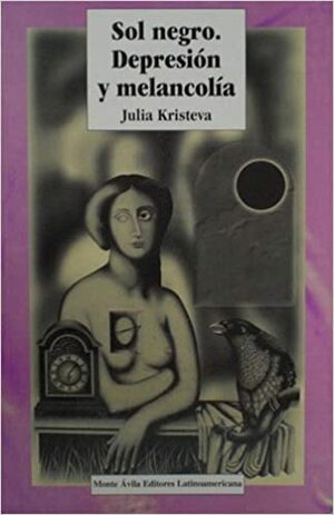 Sol Negro: Depresión y melancolía by Julia Kristeva