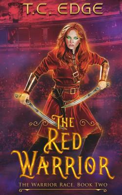 The Red Warrior: The Warrior Race, Book Two by T. C. Edge