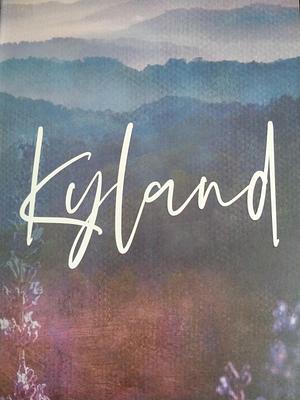 Kyland: A Small-Town Friends-to-lovers Romance by Mia Sheridan