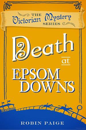 Death at Epsom Downs by Robin Paige