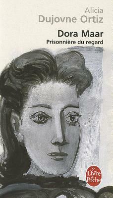 Dora Maar by Nelly Lhermillier, Alex Lhermillier, Alicia Dujovne Ortiz