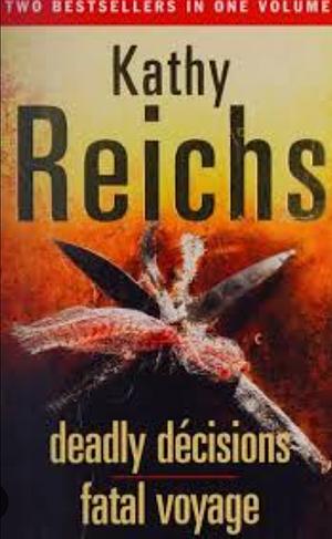 Deadly Decisions / Fatal Voyage by Kathy Reichs