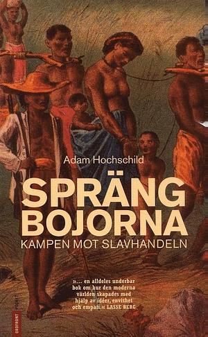 Spräng Bojorna by Adam Hochschild