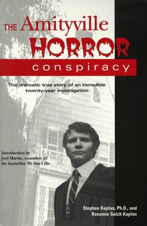 The Amityville Horror Conspiracy by Roxanne S. Kaplan, Stephen Kaplan
