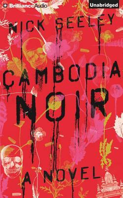 Cambodia Noir by Nick Seeley