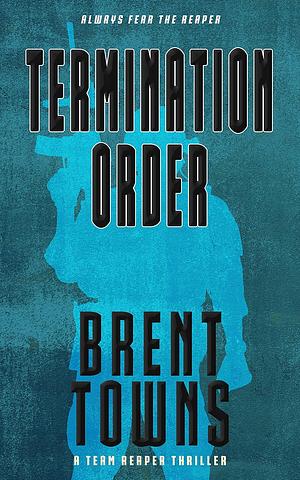 Termination Order by Brent Towns