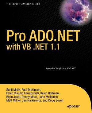 Pro ADO.NET with VB .Net 1.1 by Fabio Claudio Ferracchiati, Kevin Hoffman, Mathew Milner