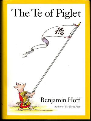 The Te of Piglet by Benjamin Hoff