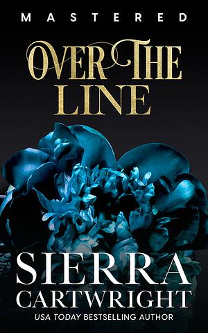 Over the Line: 10th Anniversary Edition by Sierra Cartwright, Sierra Cartwright
