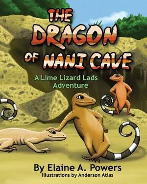 The Dragon of Nani Cave by Anderson Atlas, Elaine a. Powers