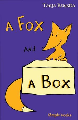 A Fox and a Box: Short fun stories for new readers (Four-letter-books Book 1) by Tanja Russita