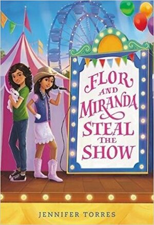 Flor and Miranda Steal the Show by Jennifer Torres