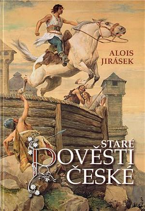 Staré pověsti české by Alois Jirásek