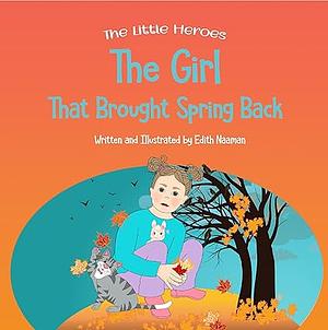 The Girl That Brought Spring Back by Edith Naaman