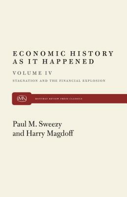 Stagnation and the Financial Explosion by Paul M. Sweezy, Harry Magdoff