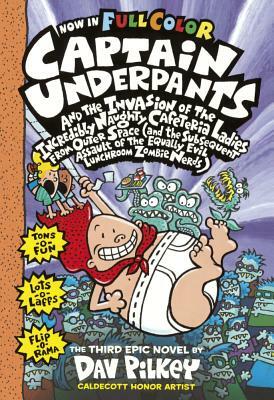 Captain Underpants and the Invasion of the Incredibly Naughty Cafeteria Ladies F by Dav Pilkey