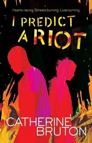 I Predict A Riot by Catherine Bruton