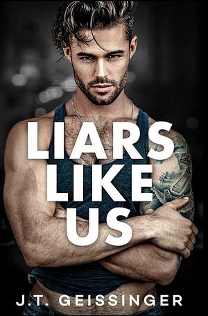 Liars Like Us by J.T. Geissinger