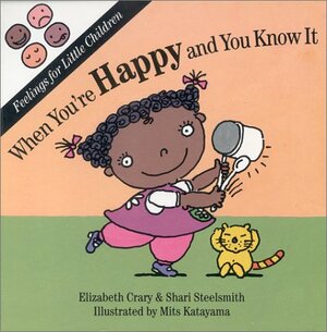 When You're Happy and You Know It by Shari Steelsmith, Elizabeth Crary