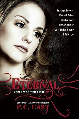 Eternal: More Love Stories with Bite by P.C. Cast