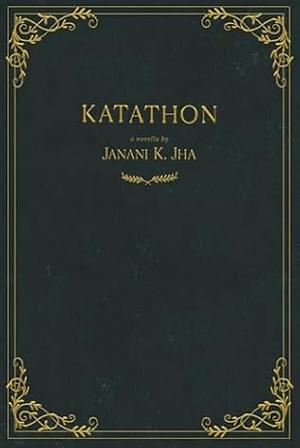 Katathon by Janani K. Jha