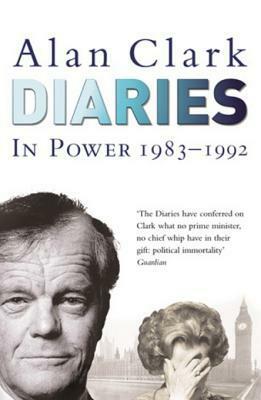 Diaries: In Power: In Power by Alan Clark